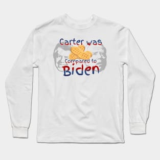 Carter is Peanuts Compared to Biden Long Sleeve T-Shirt